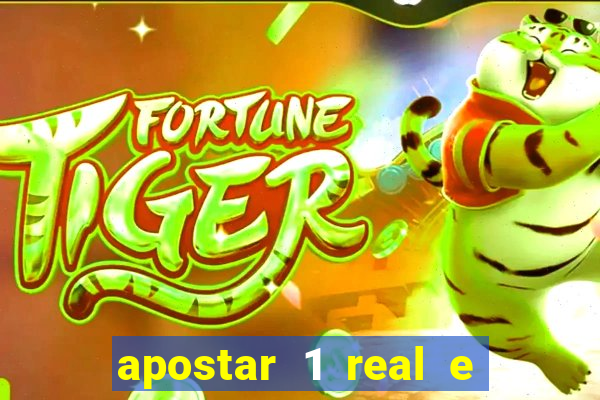 apostar 1 real e ganhar dinheiro